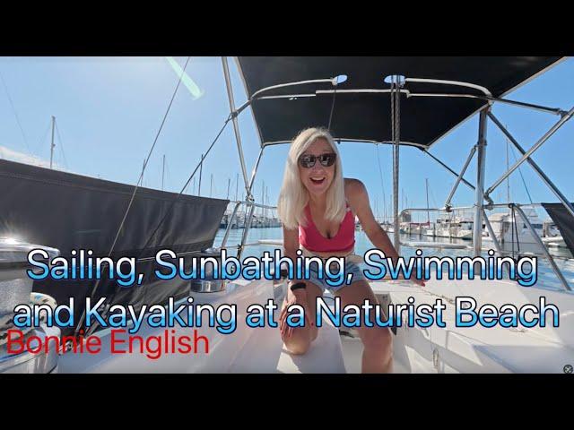 Sailing, Sunbathing, Swimming and Kayaking at a Naturist Beach ️