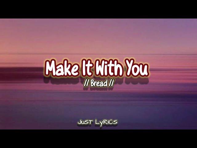 Make It With You // Bread (Lyric Video) #JuSTLyRICS