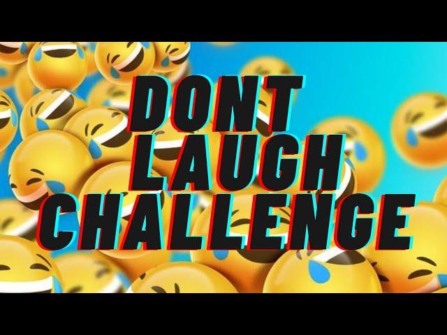 TRY NOT TO LAUGH CHALLENGE