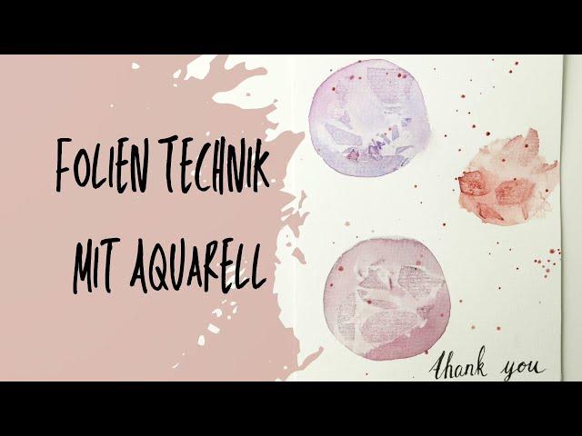 Aquarell Technik mit Folie - für Anfänger