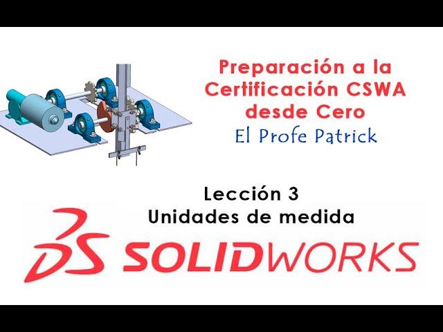 Certificación Solidworks desde Cero Lección 03 Unidades de medida