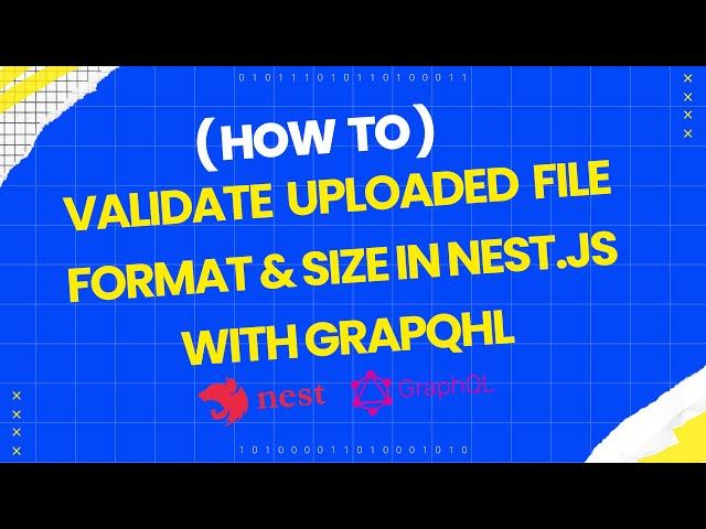 How to validate file format and file size in nest js with graphql | File Validation in Nest JS