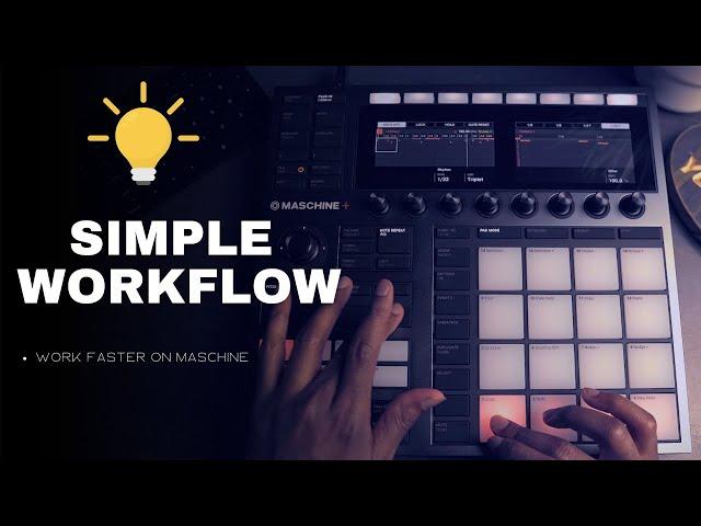 Maschine Tutorial: EASY WORKFLOW That Users IGNORE