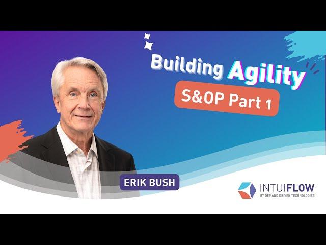 Building Supply Chain Agility | S&OP Part 1