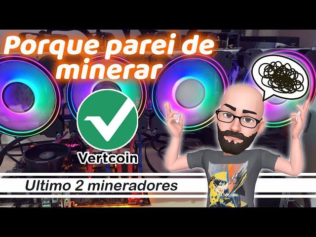 Porque parei de minerar VERTCOIN?