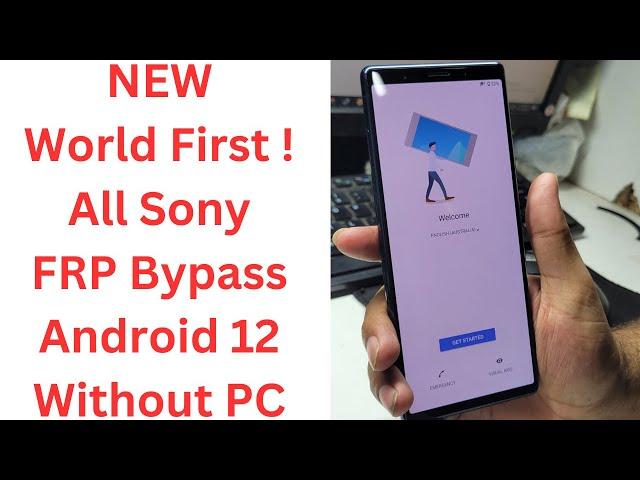 World First ! All Sony FRP Bypass Android 12 Without PC - sony frp bypass android 12 - android 12