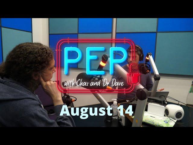 PEP with Chas and Dr Dave (14 August)