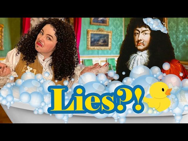 Louis XIV Comes Clean About His Unwashed 