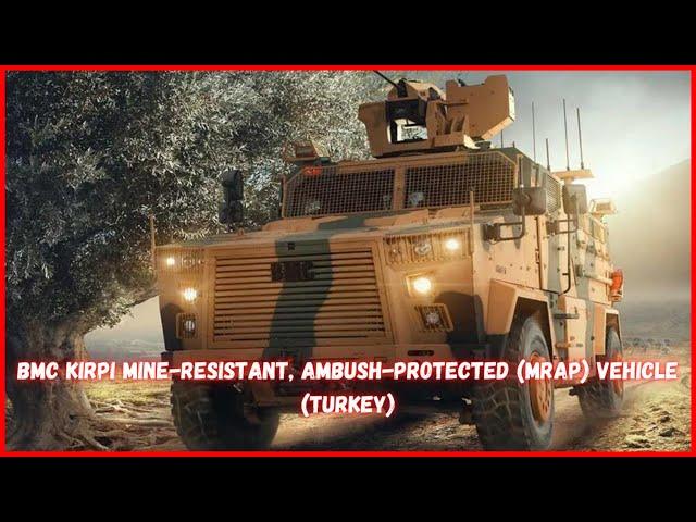 BMC Kirpi Mine-Resistant, Ambush-Protected (MRAP) Vehicle (Turkey)