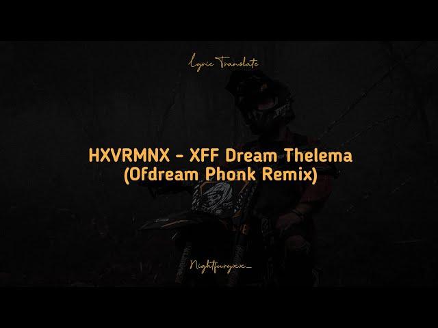 HXVRMNX - XFF DREAM THELEMA (OFDREAM PHONK MUSIC) LYRIC