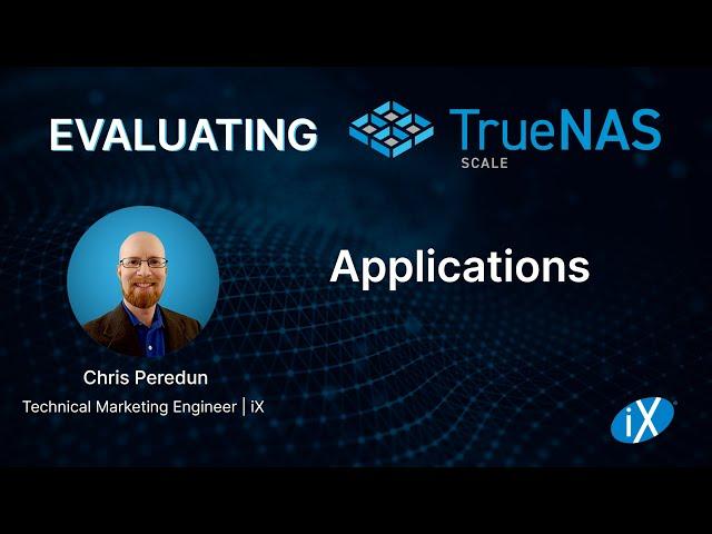 TrueNAS SCALE Evaluation Guide | Applications