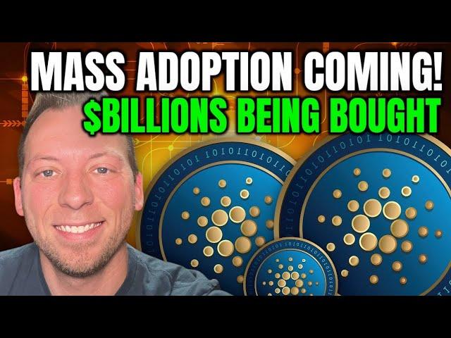 CARDANO ADA - MASS ADOPTION IS COMING!!! $BILLIONS BEING BOUGHT!
