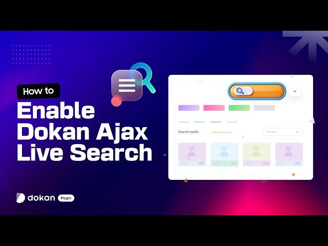 How to Enable Dokan Ajax Live Search on Your Marketplace