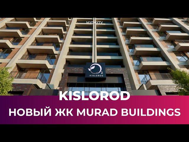 Открытие: Клубный Дом Kislorod от Murad Buildings | Murad Nazarov'dan Yangi Turar Majmua Kislorod