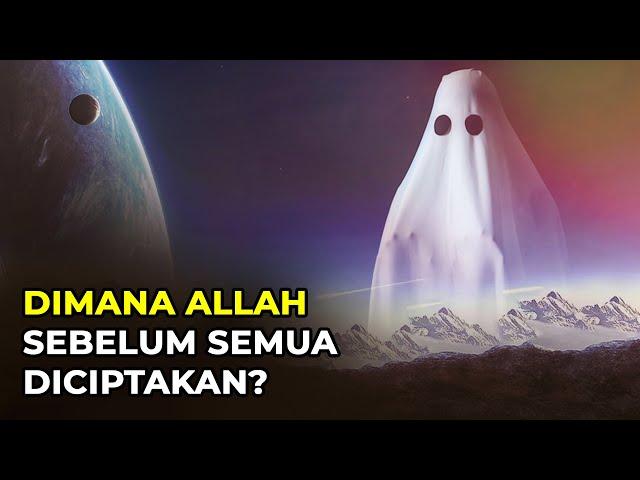 Sebelum Alam Semesta Diciptakan, Ada Apa Saja? Dan Dimanakah Allah Berada? #YtCrash