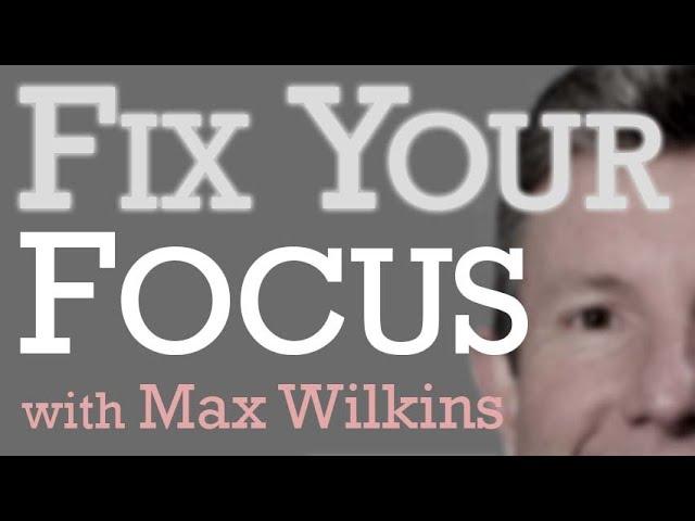 Fix Your Focus - Max Wilkins on LIFE Today Live