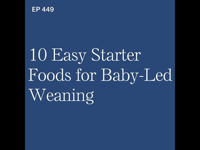 10 Easy Starter Foods for Baby-Led Weaning