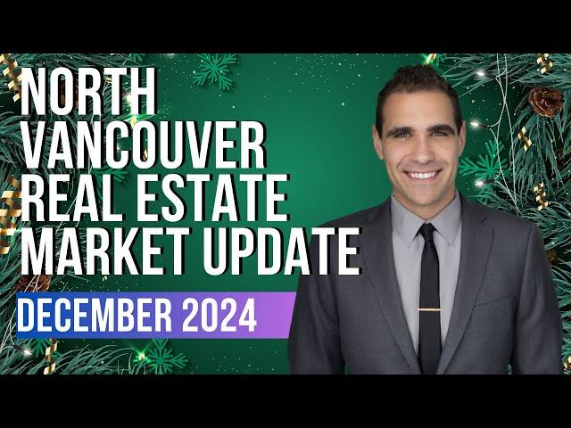 North Vancouver Real Estate Market Update - December 2024