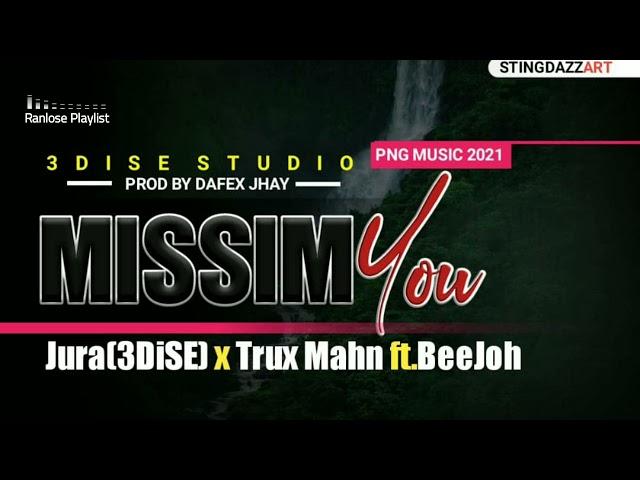 3Dise & Trux Mahn - MISIM YOU (feat. BeeJoh) PNG Music 2021