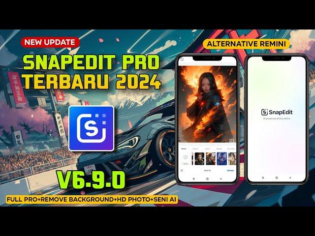 NEW UPDATE  SNAPEDIT MOD PRO V6.9.0 TERBARU 2024 | SNAPEDIT PRO APK | PENGGANTI REMINI