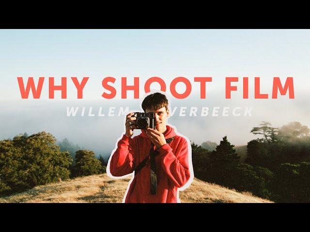 Willem Verbeeck "Why I Shoot Film"