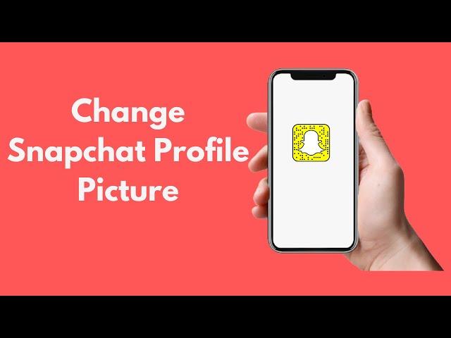 How to Change Snapchat Profile Picture (2021)