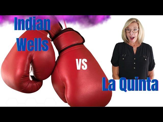 Differences between Indian Wells and La Quinta