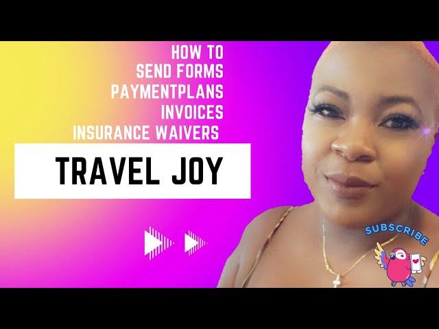 Travel joy 101 | Inquiry Forms | Payment Plans | Insurance Waivers | Invoices |Travel Quotes | Admin