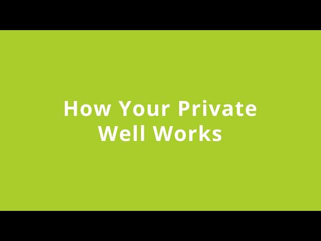 How Your Private Well Works - January 16, 2013