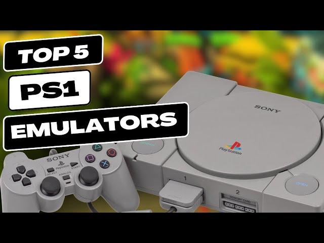 Top 5 PS1 Emulators To Use 2024