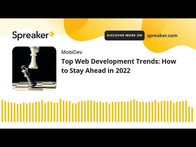 Top Web Development Trends: How to Stay Ahead in 2022