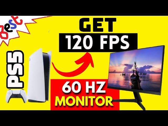 How to Get 120fps on PS5 with 60Hz Monitor