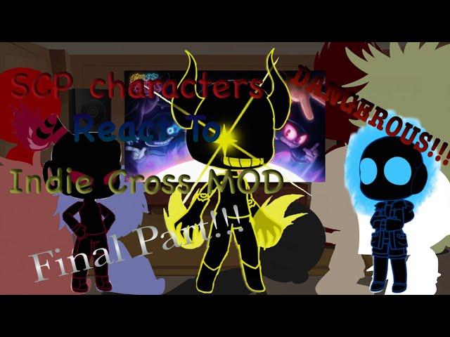 DANGEROUS SCP characters React To Indie Cross MOD Part Final!!! (Nightmare Songs)