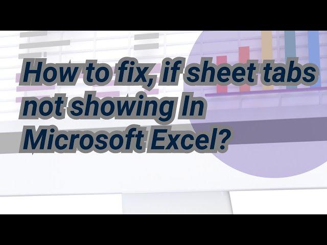 How to fix, if sheet tabs not showing In Microsoft Excel
