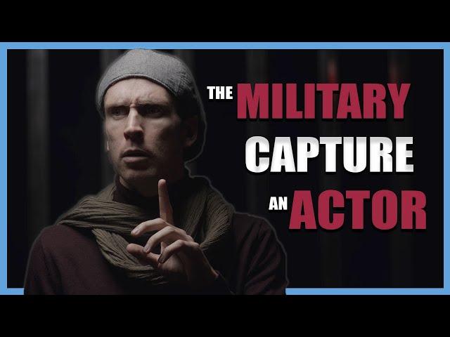 The Military Capture an Actor