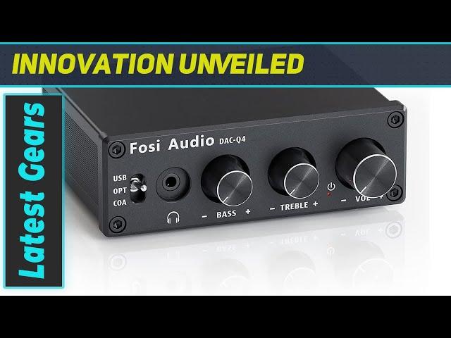 Unlocking High-Resolution Audio: Fosi Audio Q4 DAC Headphone Amplifier Review