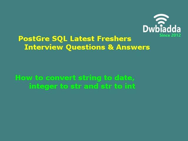 How to convert string to date, integer to str and str to int | PostgreSQL Tutorial