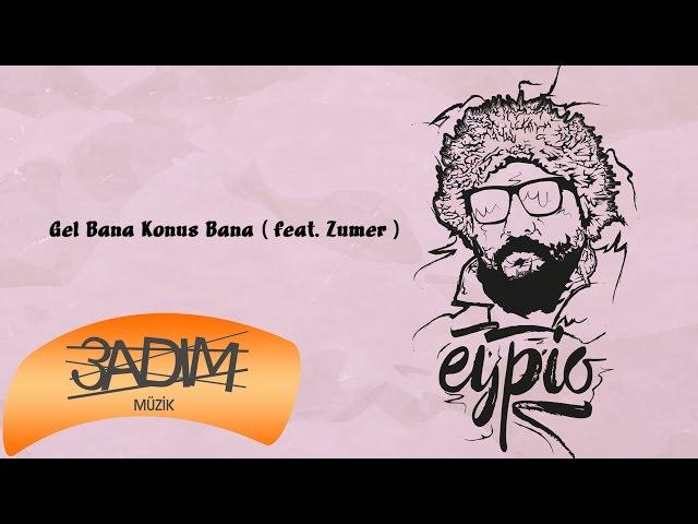 Eypio feat. Zumer - #Gel Bana Konuş Bana (Official Lyric Video)