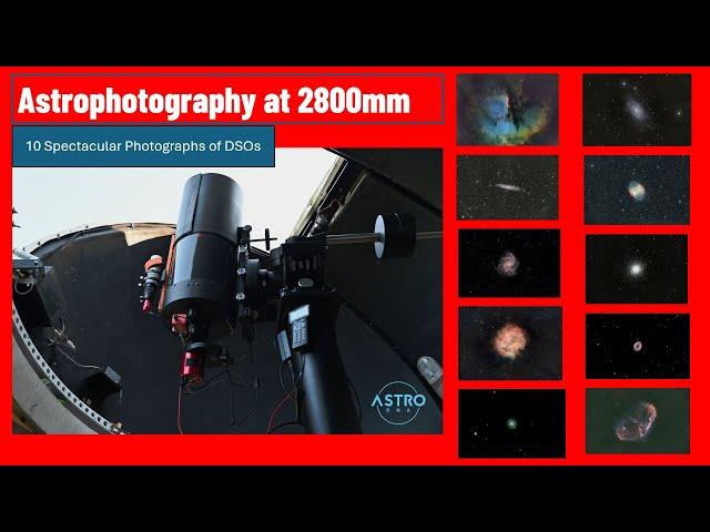 Astrophotography at 2800mm: 10 Spectacular DSOs with the Celestron C11 & ASI2400MC Pro