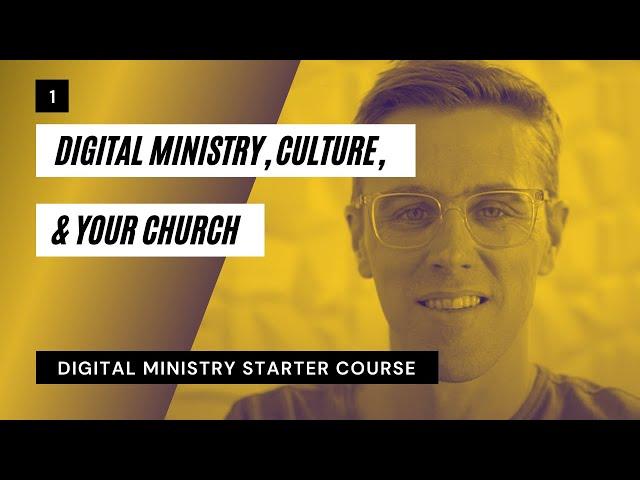 01: Digital Ministry, Culture, & Your Church