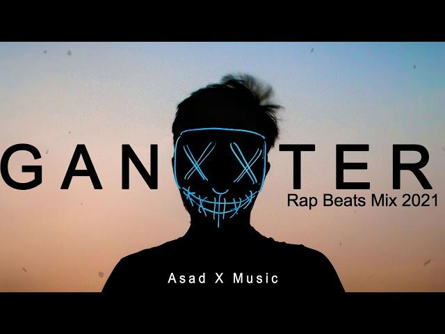 Asad X Music - Gangster Rap/Trap Beats Mix 2021 | Best Gangster Hip Hop Music 2021