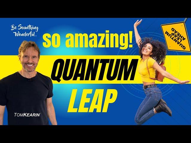 How to QUANTUM Leap into a New Identity and REALITY