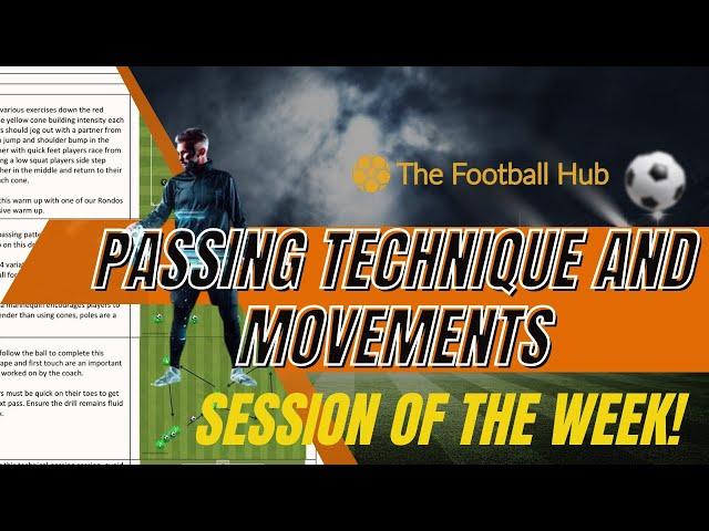 Passing Technique and Movements - Session of the Week from The Football Hub!