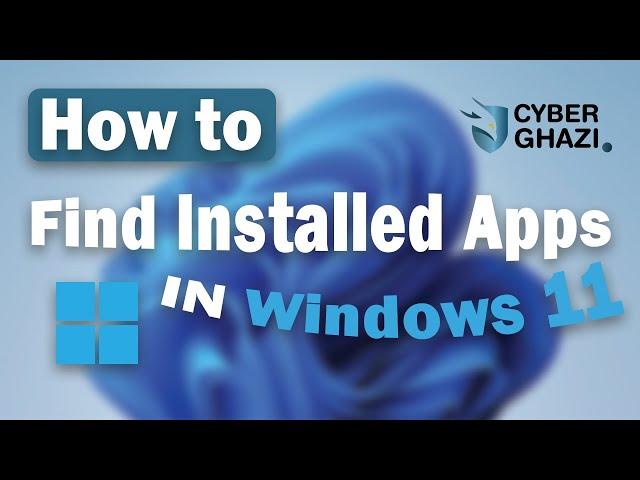 How to Find Installed Apps in Windows 11