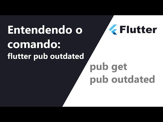 Gestão de dependencias no Flutter  - o comdando flutter pub outdated