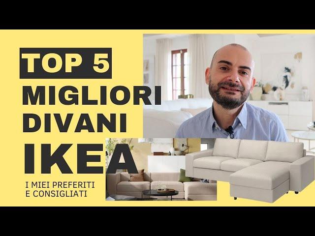 TOP 5 DIVANI IKEA - BEST SOFAS 2023 - I MIEI CONSIGLIATI