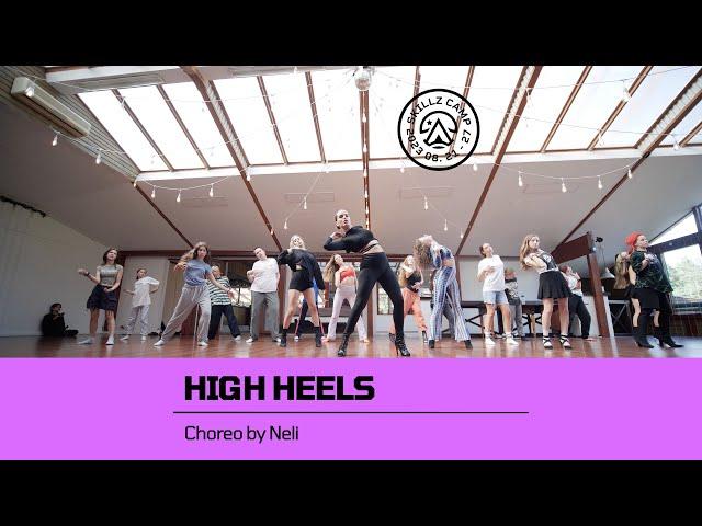 HIGH HEELS | Choreo by Neli | SKILLZ CAMP 2023