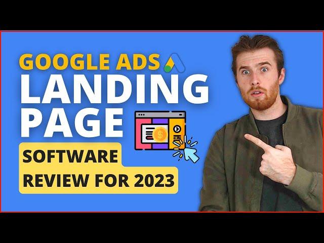 Landing Page Software 2023 - The Best Landing Page Software For Google Ads