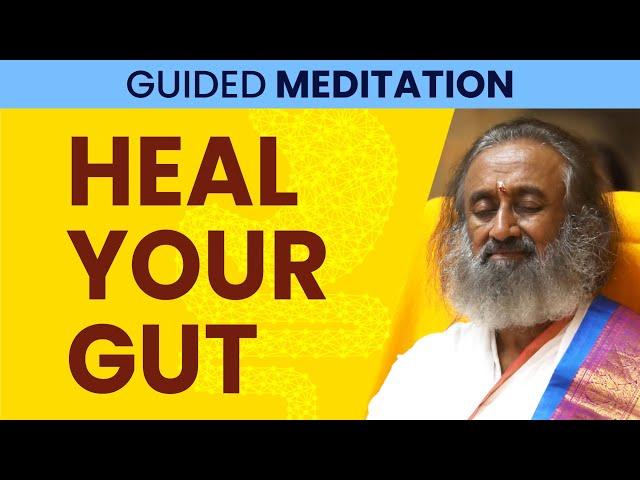 Guided Meditation for Better Digestion | Gurudev