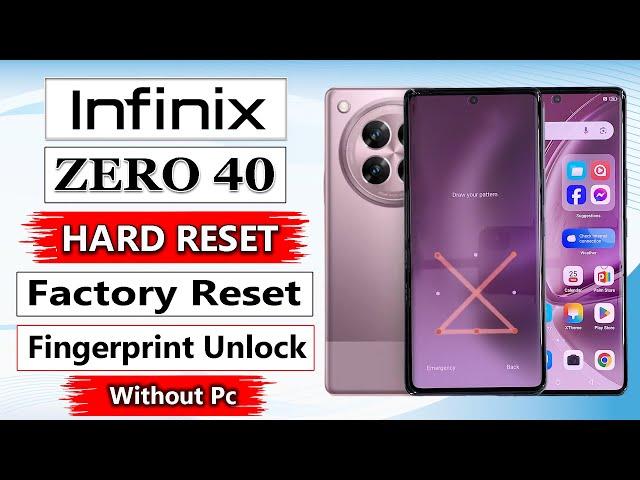 How To Hard Reset Infinix Zero 40 5G | Infinix Zero 40 Factory Reset/ Patten Unlock/ Password Forgot